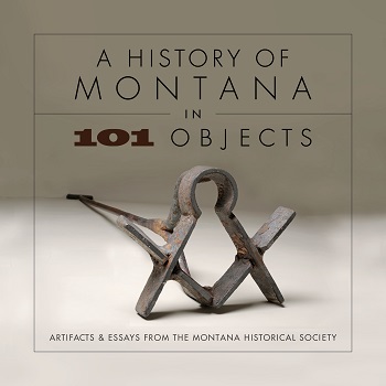 A History of Montana in 101 Objects align=