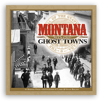 Montana Mining Ghost Towns align=